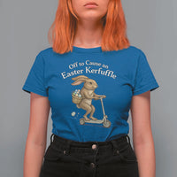 Funny Easter Bunny T Shirt For Women Off To The Cause an Easter Kerfuffle