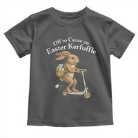 Funny Easter Bunny Toddler T Shirt Off To The Cause an Easter Kerfuffle