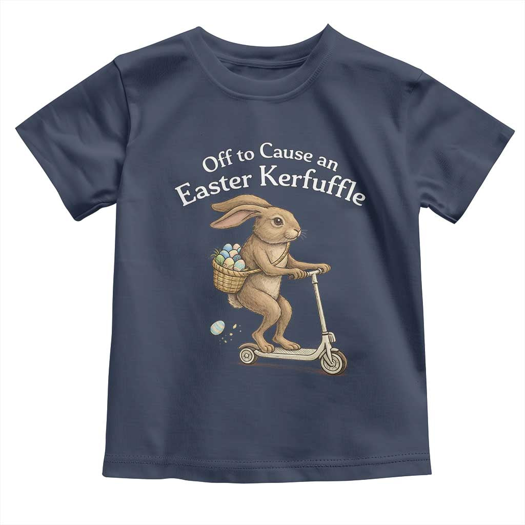 Funny Easter Bunny Toddler T Shirt Off To The Cause an Easter Kerfuffle