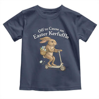 Funny Easter Bunny Toddler T Shirt Off To The Cause an Easter Kerfuffle
