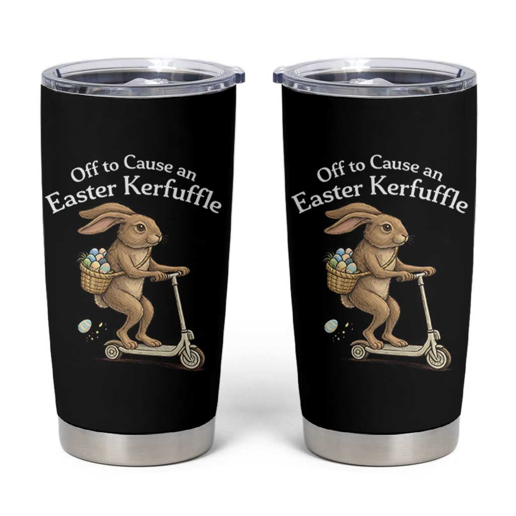 Funny Easter Bunny Tumbler Cup Off To The Cause an Easter Kerfuffle