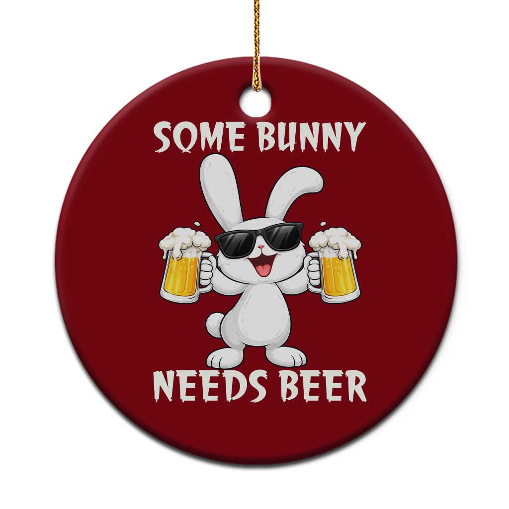 Funny Easter Bunny Drinking Beer Ceramic Ornament Some Bunny Needs Beer