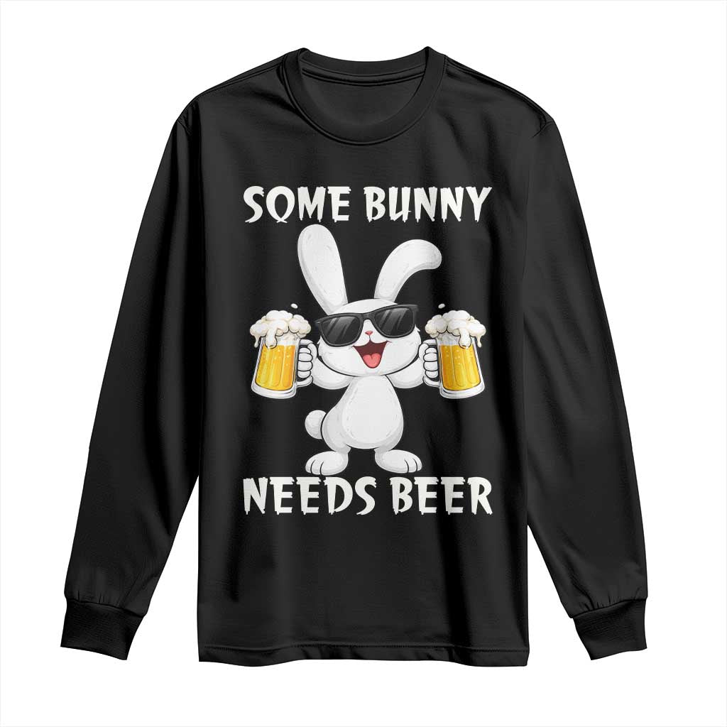 Funny Easter Bunny Drinking Beer Long Sleeve Shirt Some Bunny Needs Beer