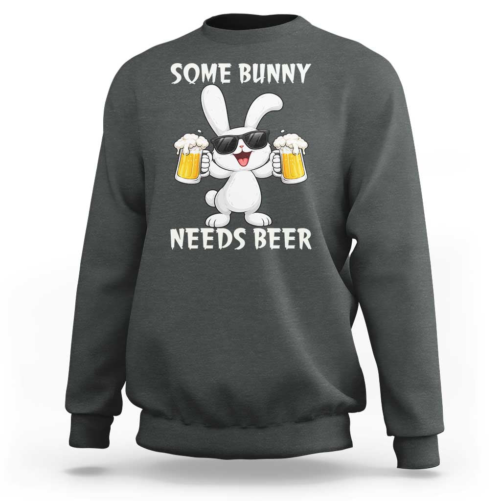Funny Easter Bunny Drinking Beer Sweatshirt Some Bunny Needs Beer