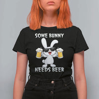 Funny Easter Bunny Drinking Beer T Shirt For Women Some Bunny Needs Beer