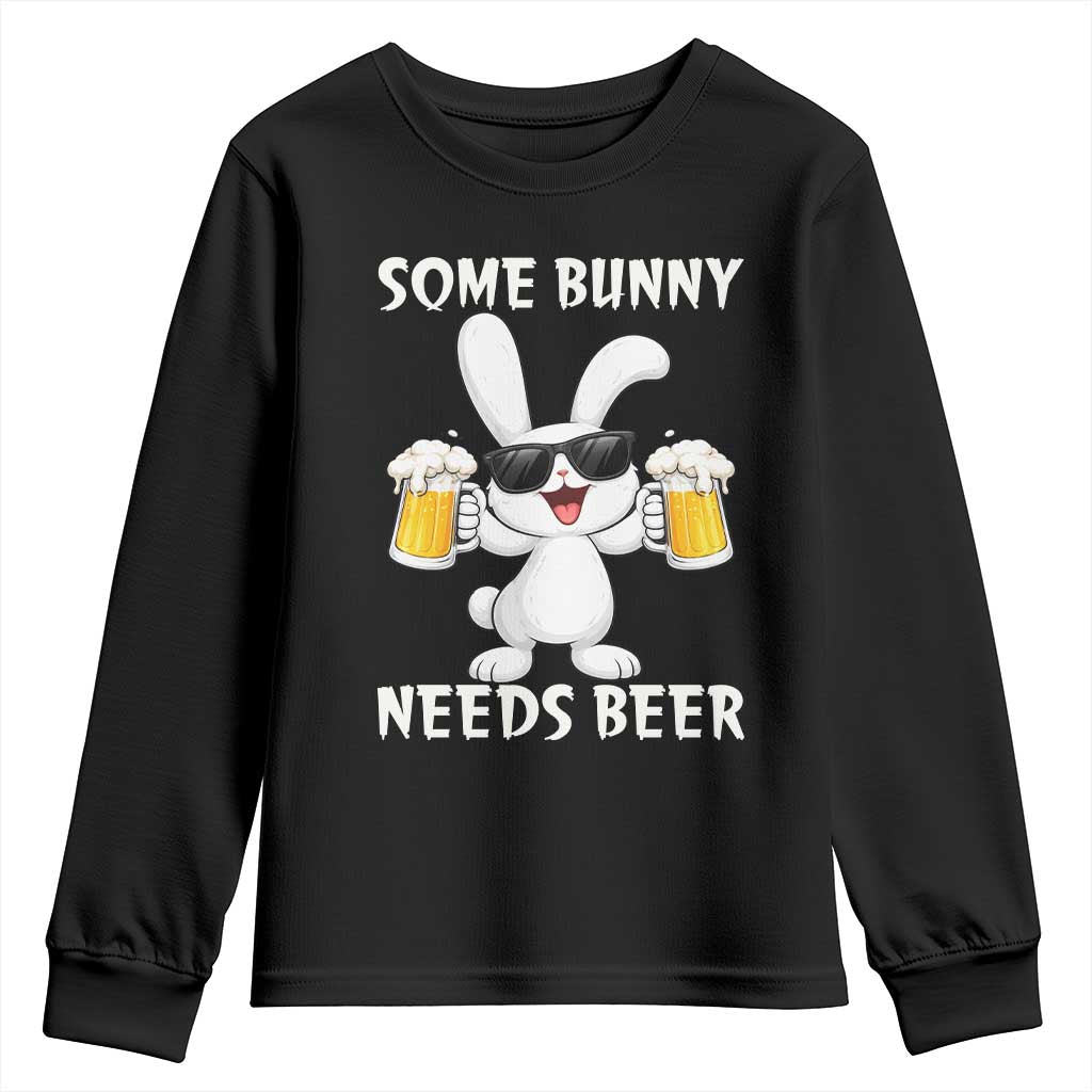 Funny Easter Bunny Drinking Beer Youth Sweatshirt Some Bunny Needs Beer