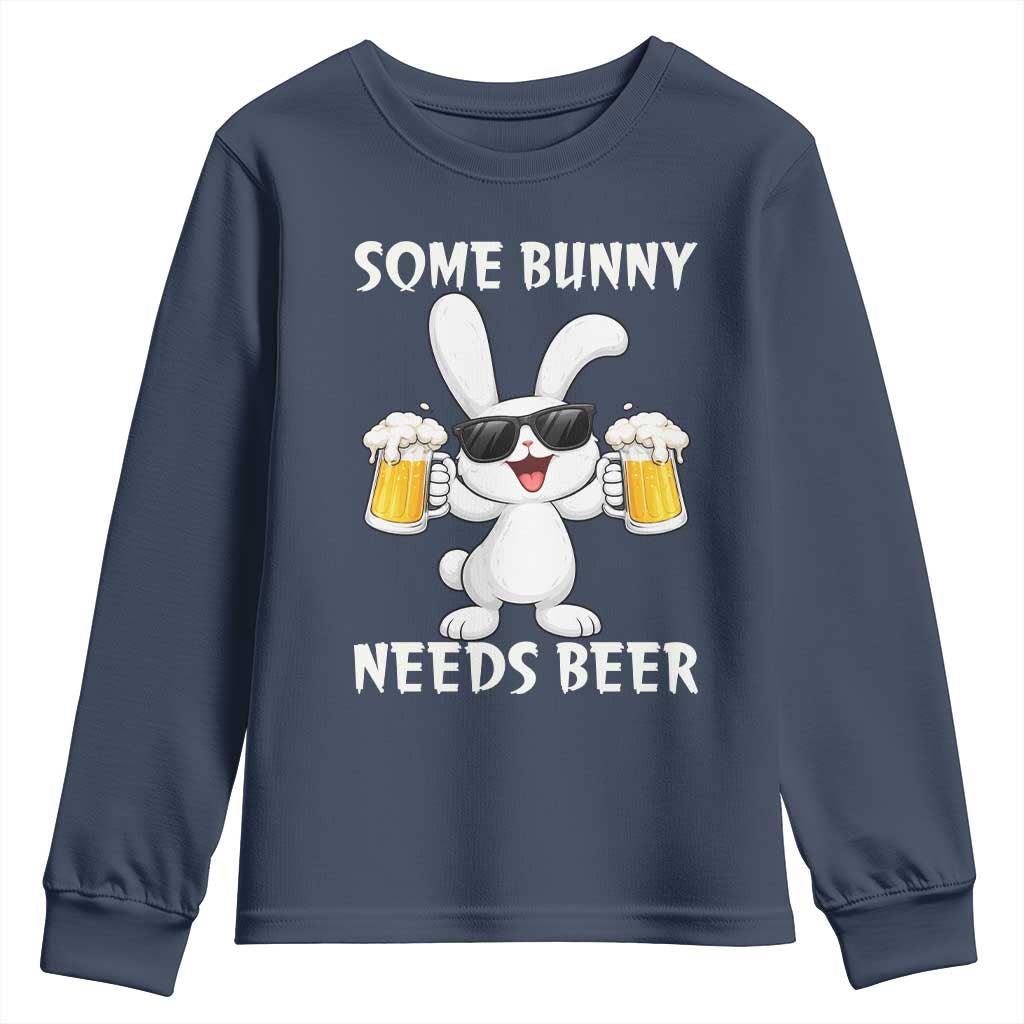 Funny Easter Bunny Drinking Beer Youth Sweatshirt Some Bunny Needs Beer