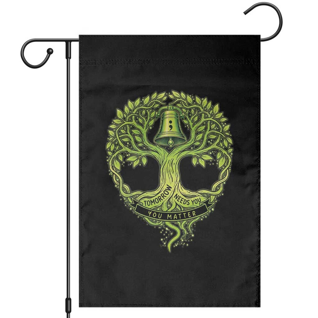 Mental Health Awarenes Garden Flag Tomorrow Needs You You Matter