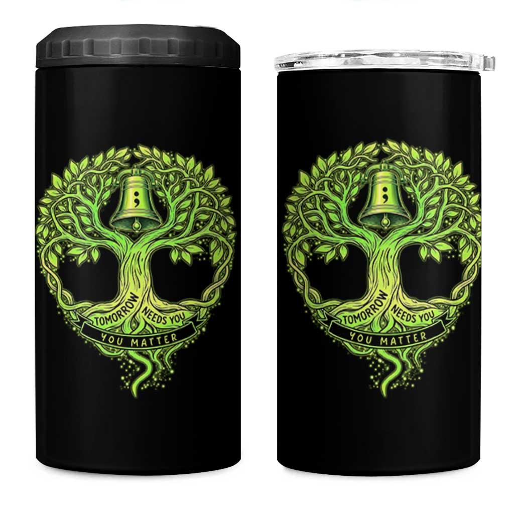 Mental Health Awarenes 4 in 1 Can Cooler Tumbler Tomorrow Needs You You Matter