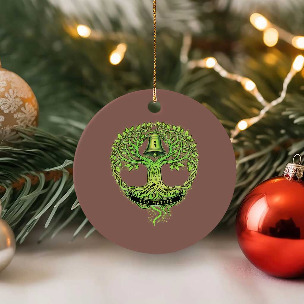 Mental Health Awarenes Ceramic Ornament Tomorrow Needs You You Matter