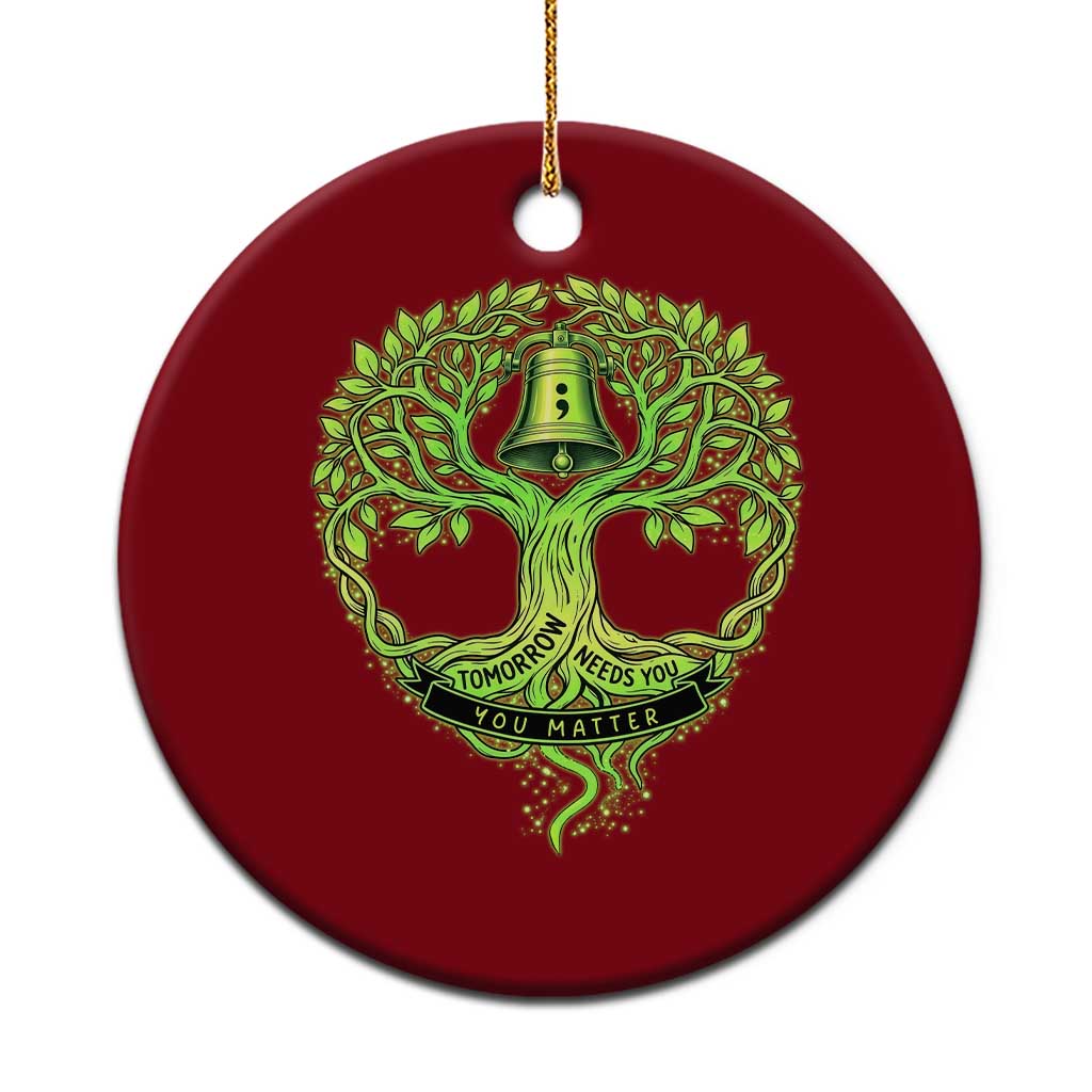 Mental Health Awarenes Ceramic Ornament Tomorrow Needs You You Matter