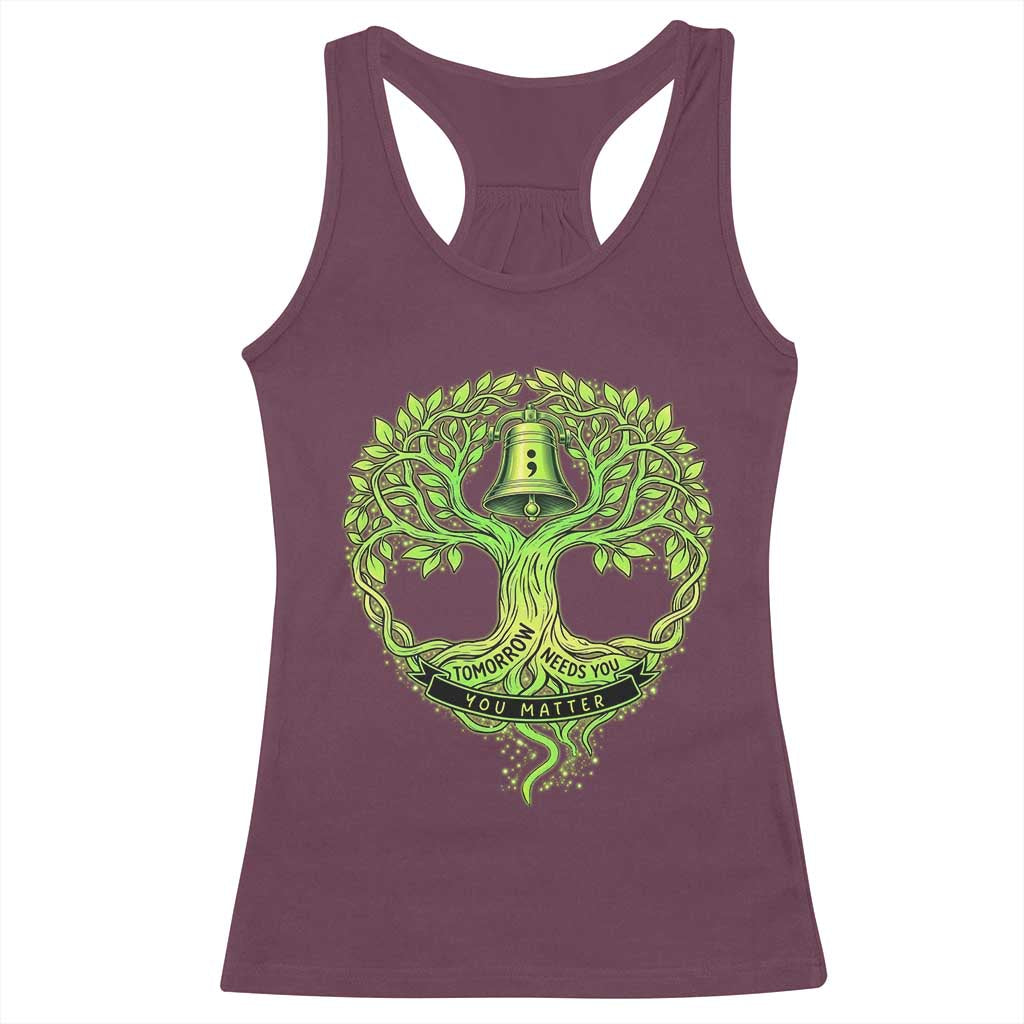 Mental Health Awarenes Racerback Tank Top Tomorrow Needs You You Matter