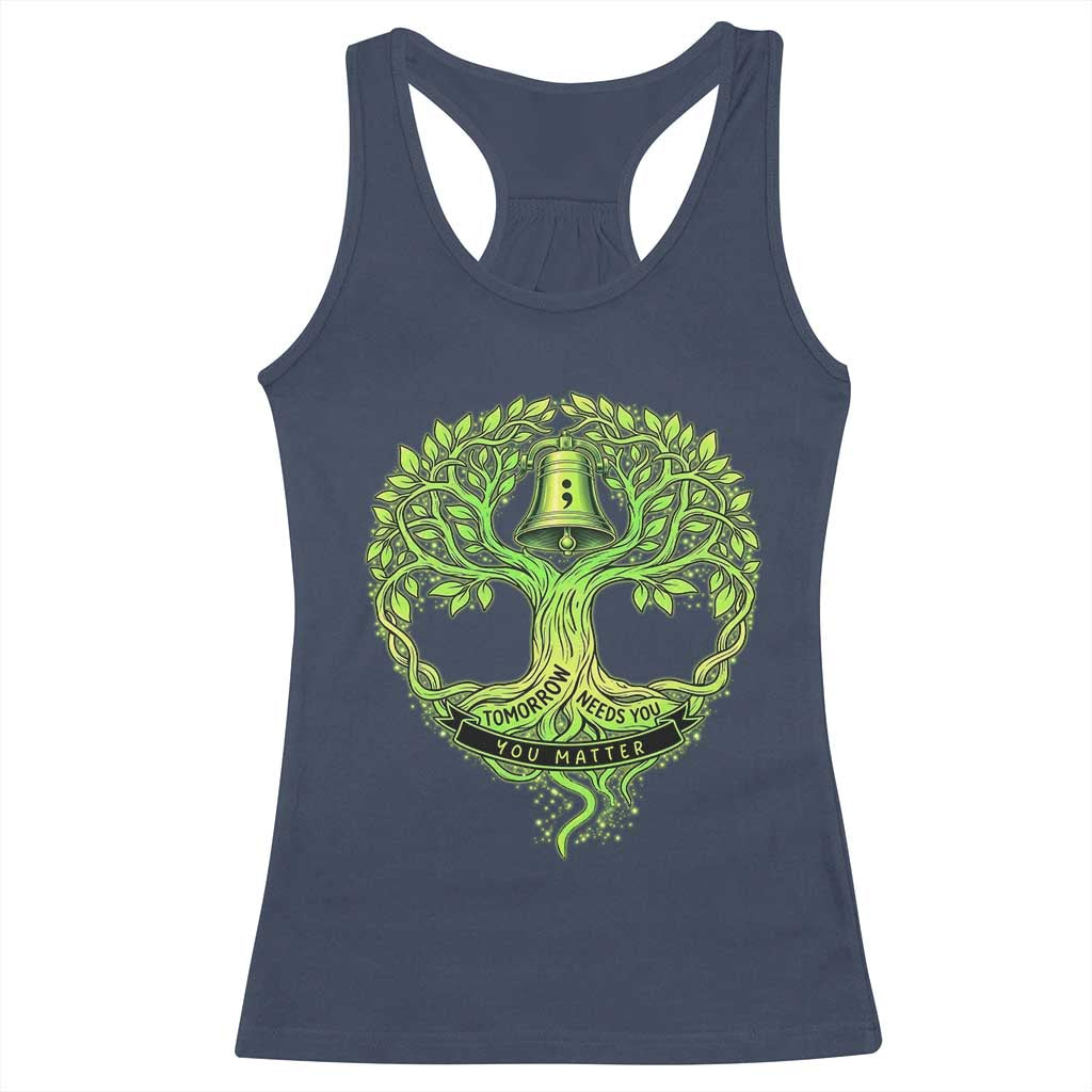 Mental Health Awarenes Racerback Tank Top Tomorrow Needs You You Matter