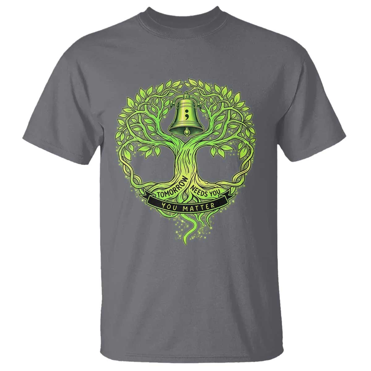 Mental Health Awarenes T Shirt Tomorrow Needs You You Matter