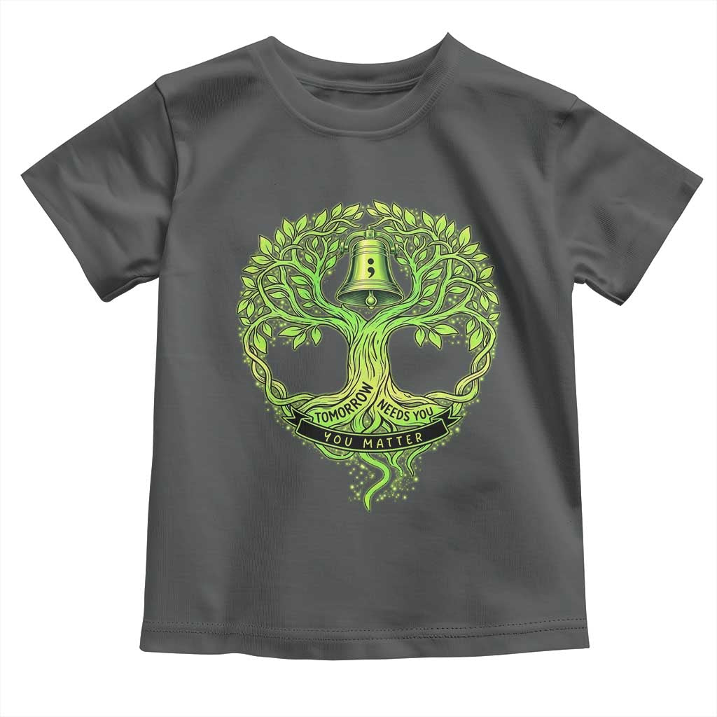 Mental Health Awarenes Toddler T Shirt Tomorrow Needs You You Matter