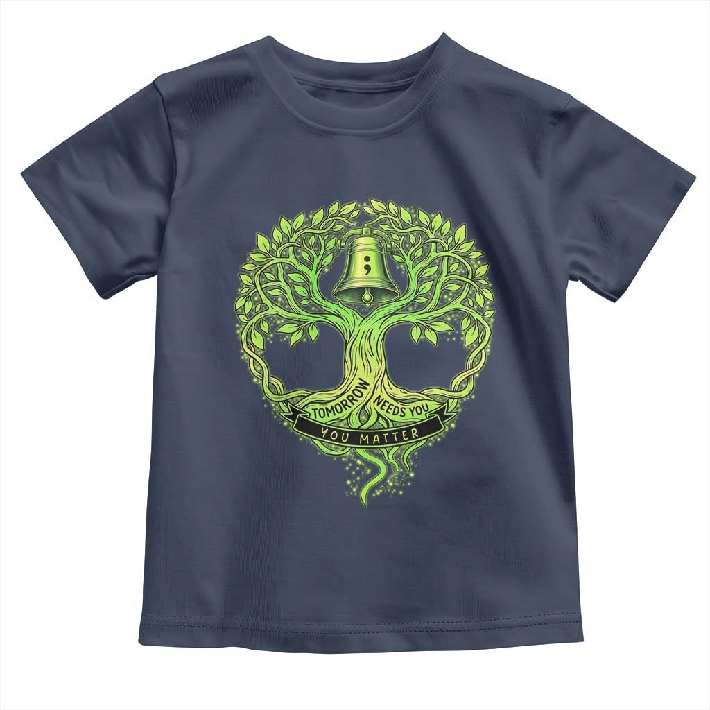 Mental Health Awarenes Toddler T Shirt Tomorrow Needs You You Matter