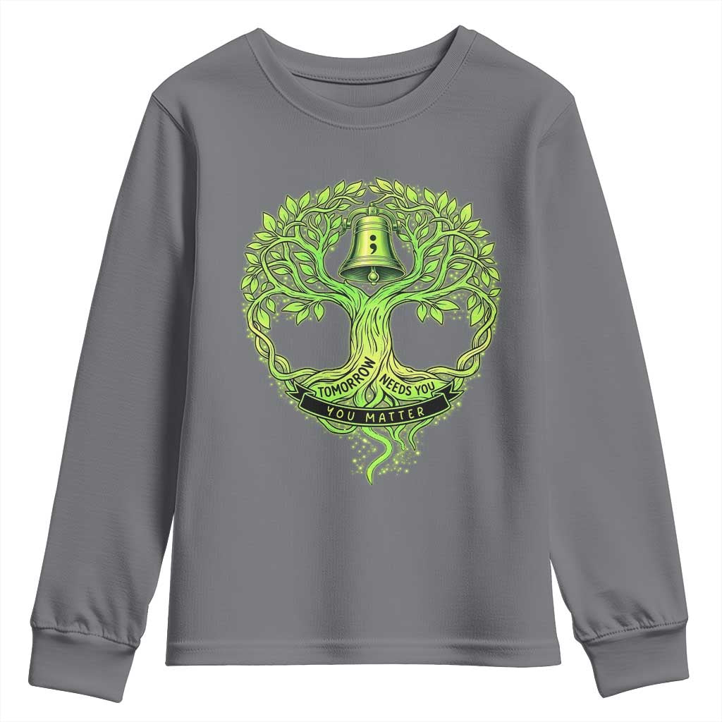 Mental Health Awarenes Youth Sweatshirt Tomorrow Needs You You Matter