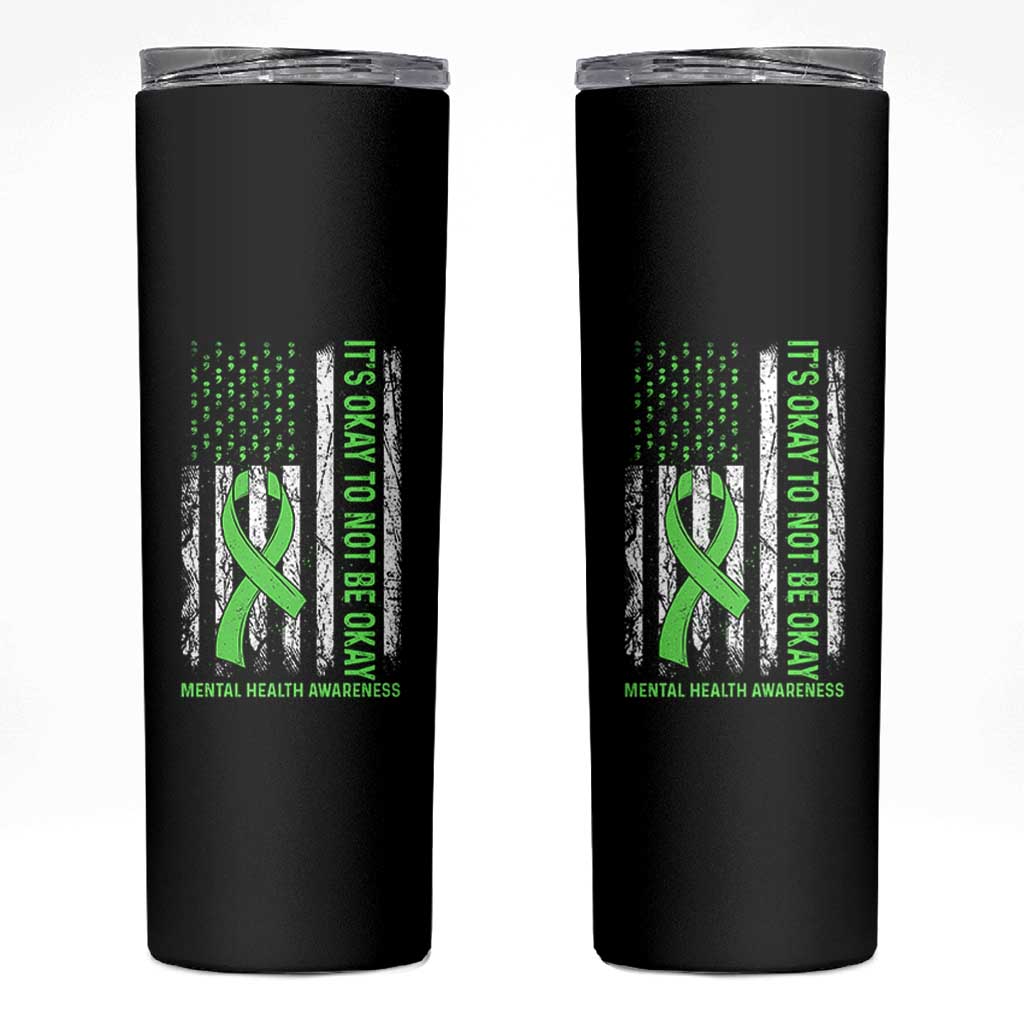 Mental Health Awarenes Skinny Tumbler It's Okay To Not Be Okay