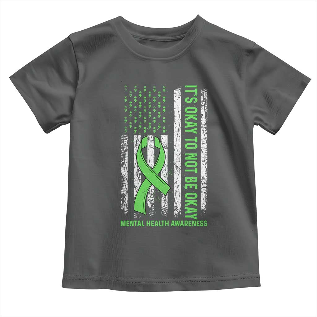 Mental Health Awarenes Toddler T Shirt It's Okay To Not Be Okay