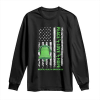 Mental Health Awarenes Long Sleeve Shirt Peace Love Hope Green Ribbon