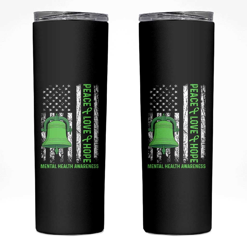 Mental Health Awarenes Skinny Tumbler Peace Love Hope Green Ribbon