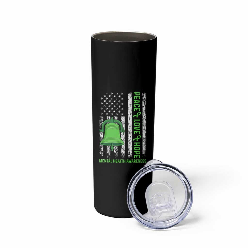 Mental Health Awarenes Skinny Tumbler Peace Love Hope Green Ribbon
