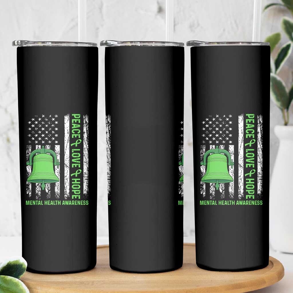 Mental Health Awarenes Skinny Tumbler Peace Love Hope Green Ribbon