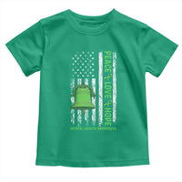Mental Health Awarenes Toddler T Shirt Peace Love Hope Green Ribbon