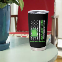 Mental Health Awarenes Tumbler Cup Peace Love Hope Green Ribbon