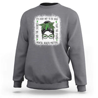 Mental Health Matters Sweatshirt Messy Bun Green Ribbon Support