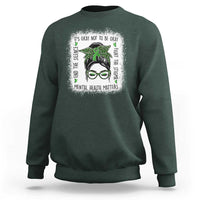 Mental Health Matters Sweatshirt Messy Bun Green Ribbon Support