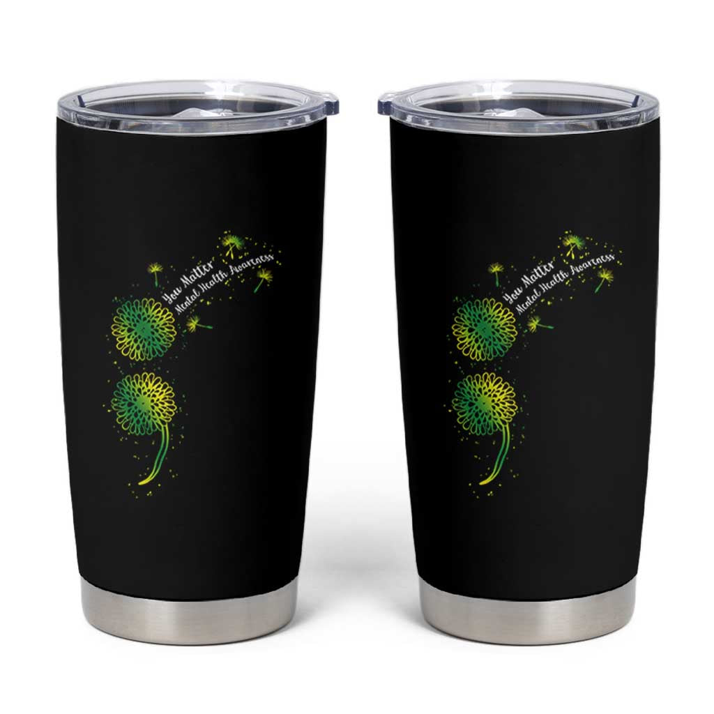 Mental Health Awarenes Tumbler Cup Semicolon Dandelion You Matter
