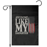 Awesome Like My Daughter Garden Flag Funny Dad Fathers Day 4th Of July