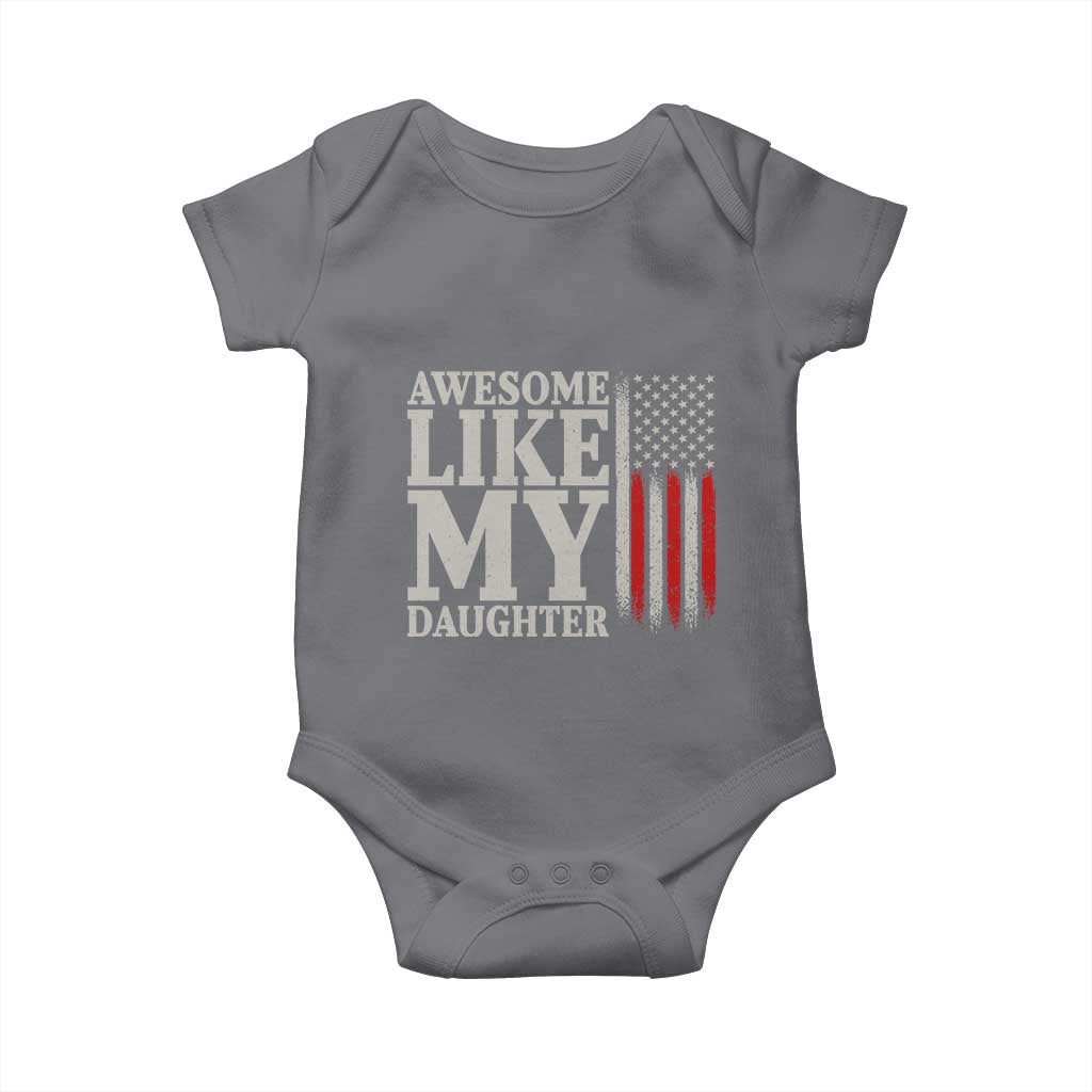 Awesome Like My Daughter Baby Onesie Funny Dad Fathers Day 4th Of July
