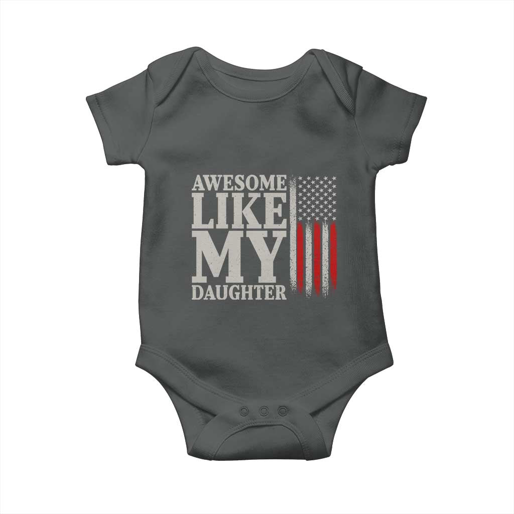 Awesome Like My Daughter Baby Onesie Funny Dad Fathers Day 4th Of July