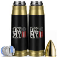 Awesome Like My Daughter Bullet Tumbler Funny Dad Fathers Day 4th Of July