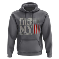 Awesome Like My Daughter Hoodie Funny Dad Fathers Day 4th Of July