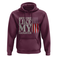 Awesome Like My Daughter Hoodie Funny Dad Fathers Day 4th Of July