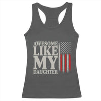Awesome Like My Daughter Racerback Tank Top Funny Dad Fathers Day 4th Of July