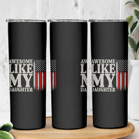 Awesome Like My Daughter Skinny Tumbler Funny Dad Fathers Day 4th Of July