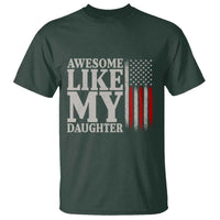 Awesome Like My Daughter T Shirt Funny Dad Fathers Day 4th Of July