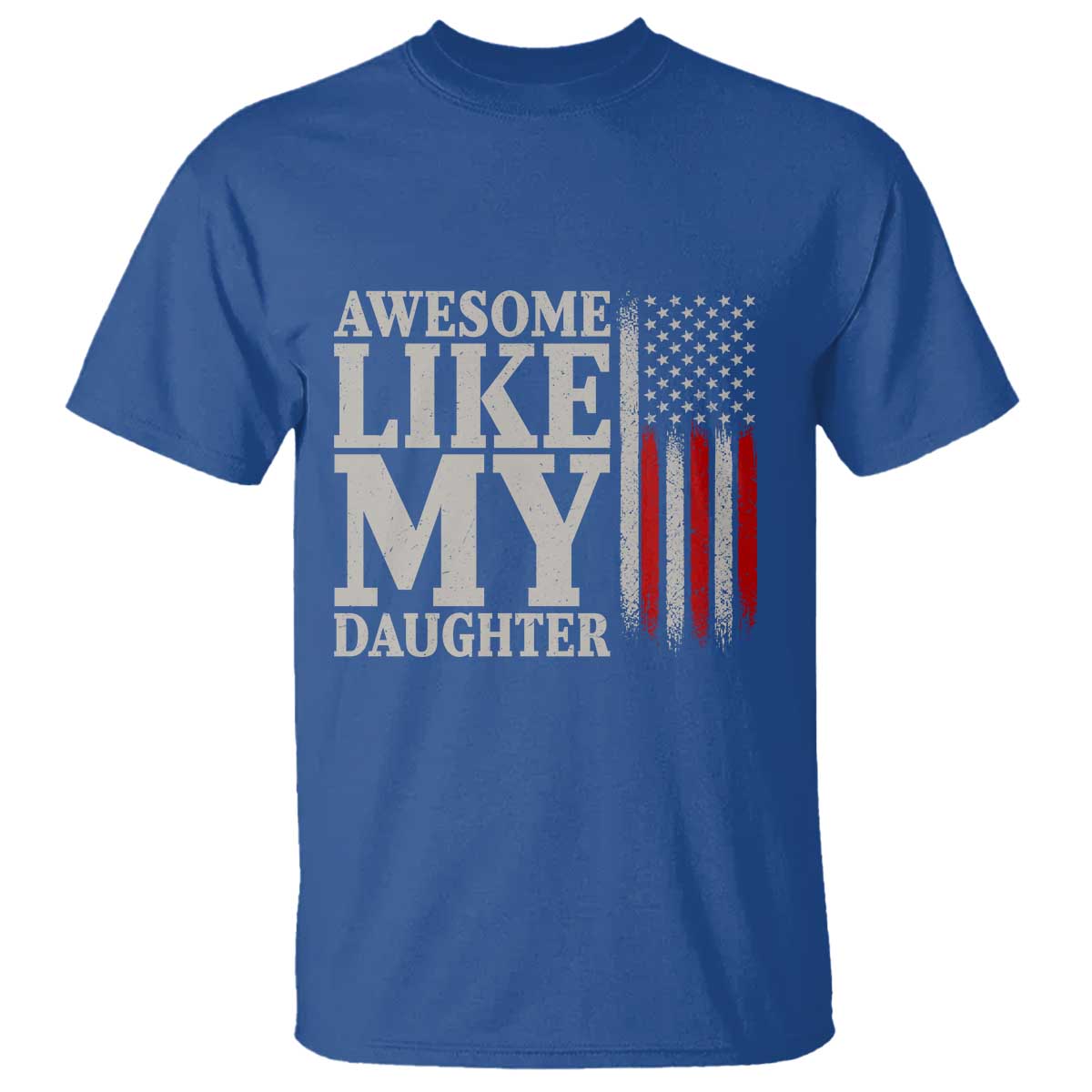 Awesome Like My Daughter T Shirt Funny Dad Fathers Day 4th Of July