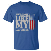 Awesome Like My Daughter T Shirt Funny Dad Fathers Day 4th Of July
