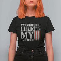 Awesome Like My Daughter T Shirt For Women Funny Dad Fathers Day 4th Of July