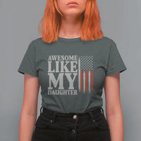 Awesome Like My Daughter T Shirt For Women Funny Dad Fathers Day 4th Of July