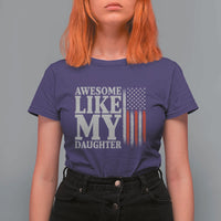 Awesome Like My Daughter T Shirt For Women Funny Dad Fathers Day 4th Of July