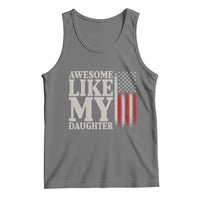 Awesome Like My Daughter Tank Top Funny Dad Fathers Day 4th Of July