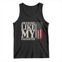 Awesome Like My Daughter Tank Top Funny Dad Fathers Day 4th Of July