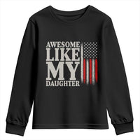 Awesome Like My Daughter Youth Sweatshirt Funny Dad Fathers Day 4th Of July