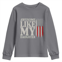 Awesome Like My Daughter Youth Sweatshirt Funny Dad Fathers Day 4th Of July